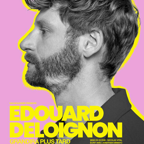 EDOUARD DELOIGNON GRANDIRA PLUS TARD